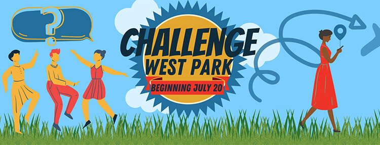 Challenge West Park—a four-week virtual scavenger hunt and activities contest that is designed to keep residents thinking and entertained.